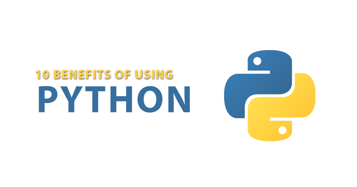 Top 10 Benefits Of Using Python | Features | What Is Python?